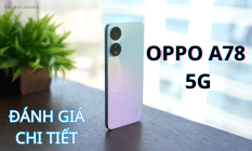 OPPO A78 5G | Sự lựa chọn đáng cân nhắc trong phân khúc tầm trung