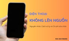 Vì sao điện thoại không lên nguồn? Cách nhận diện, xử lý và ước lượng chi phí chính xác nhất 2025