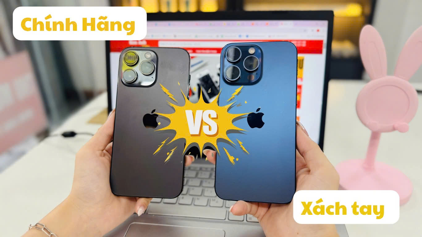 Iphone Chính Hãng và Xách Tay, hàng nào nên chọn mua ? Ưu điểm ? Nhược Điểm