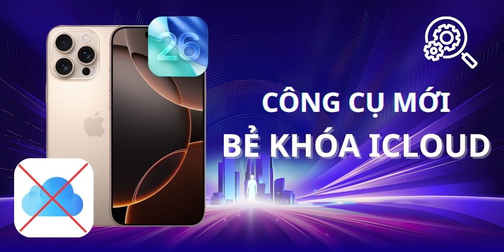 iPhone bị khóa iCloud? Đây là công cụ mới bạn cần biết