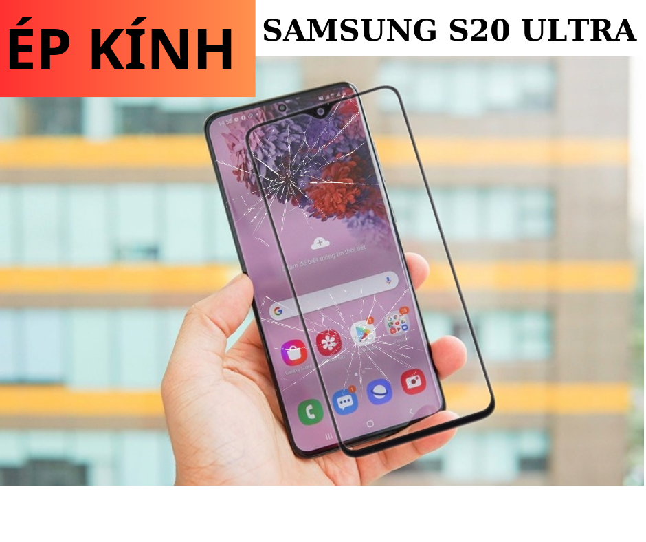 Ép kính Samsung S20 Ultra tại Đà Nẵng lấy ngay