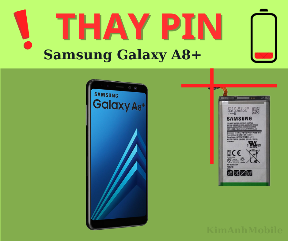 Thay Pin Samsung A8+ Giá Rẻ Tại Kim Anh Mobile
