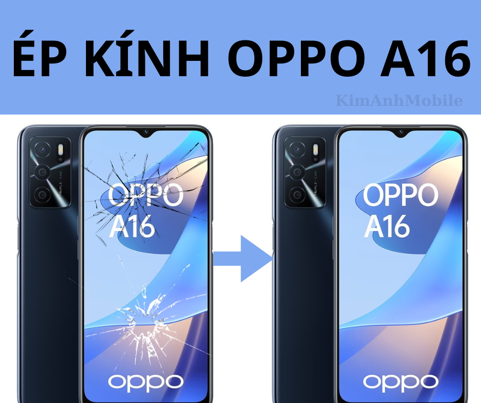 Ép kính, Thay mặt kính Oppo A16 Giá rẻ tại Đà Nẵng