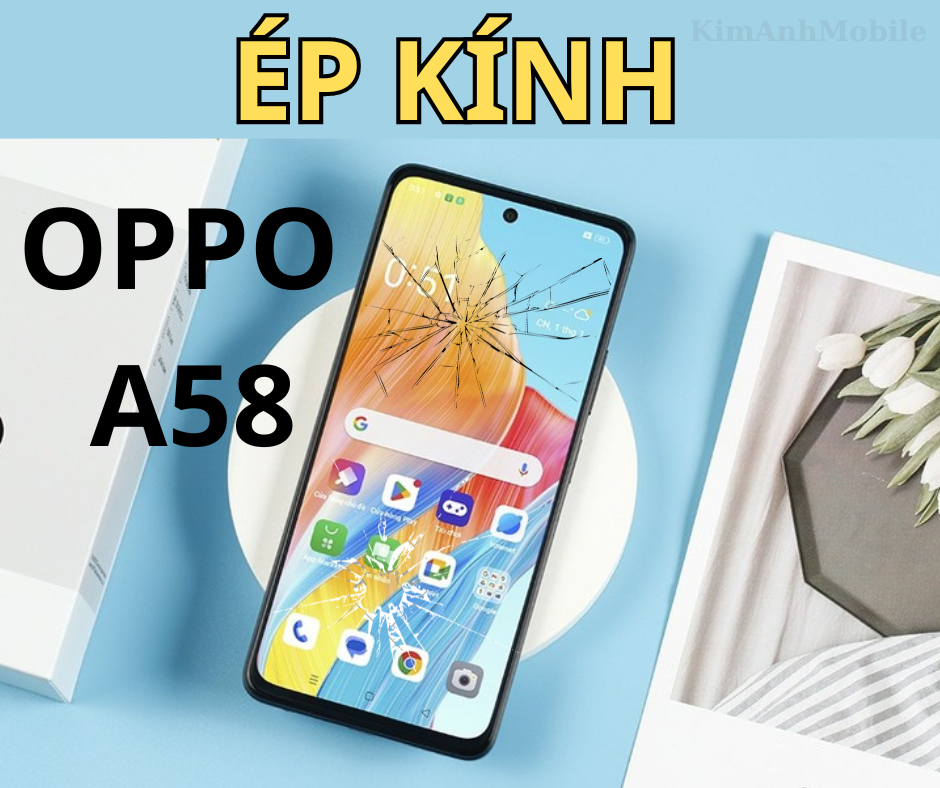 Ép kính, Thay mặt kính Oppo A58 Giá Rẻ tại Đà Nẵng