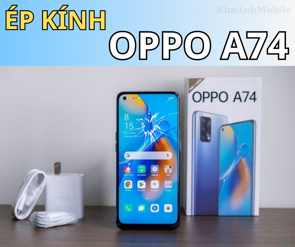 Ép kính, Thay mặt kính Oppo A74 Uy tín