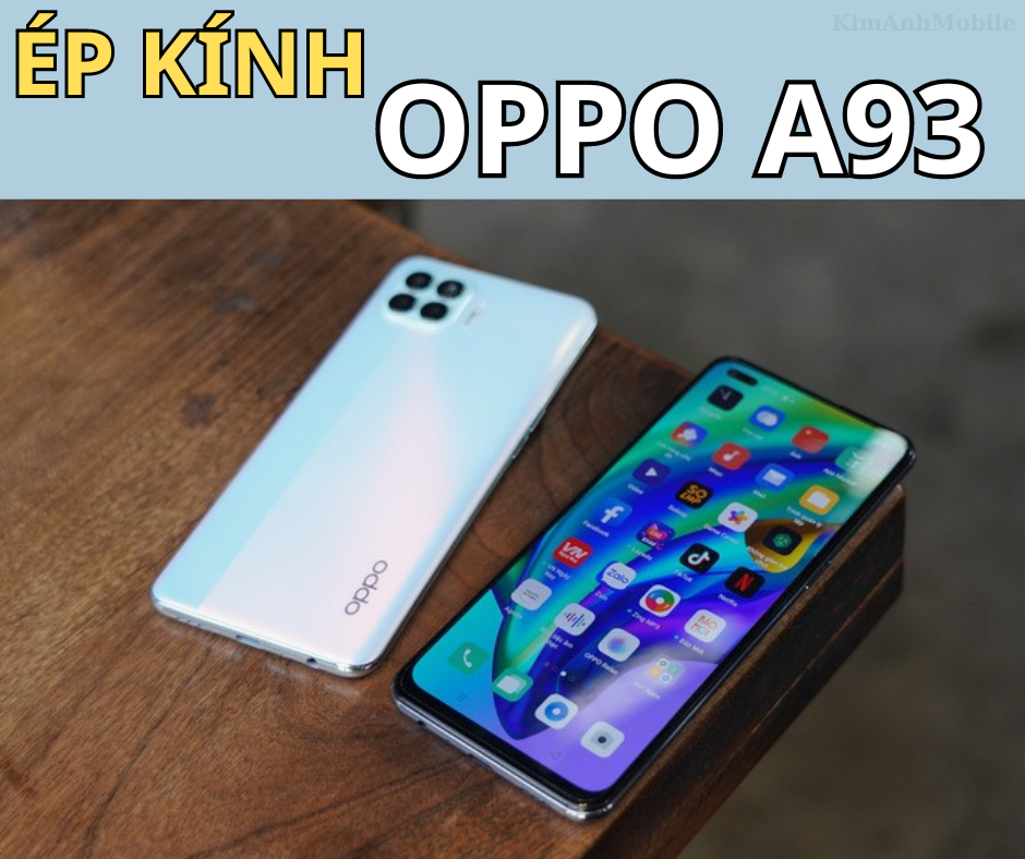 Ép kính, Thay mặt kính Oppo A93