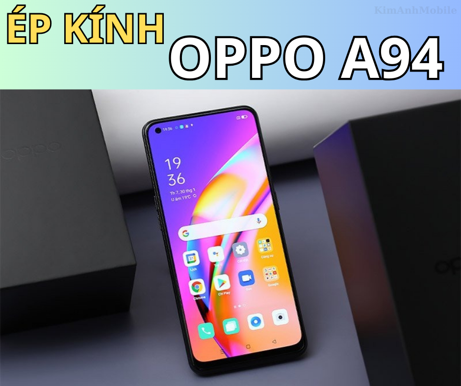 Ép kính, Thay mặt kính Oppo A94 Giá rẻ tại Đà Nẵng