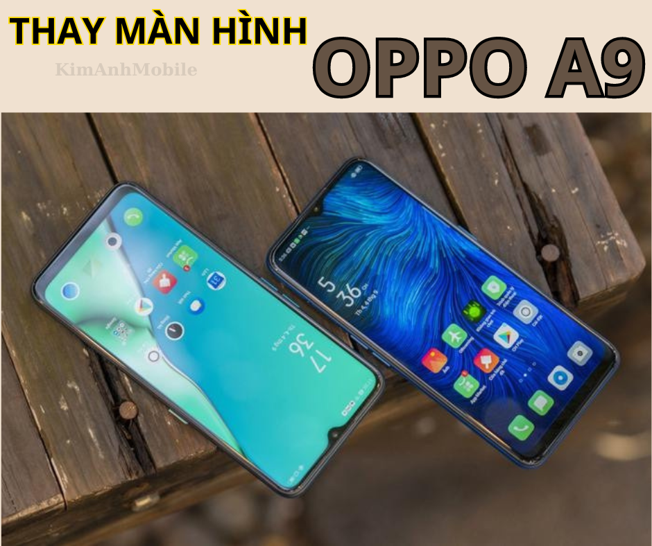 Thay màn hình Oppo A9 Uy tín, Chất lượng