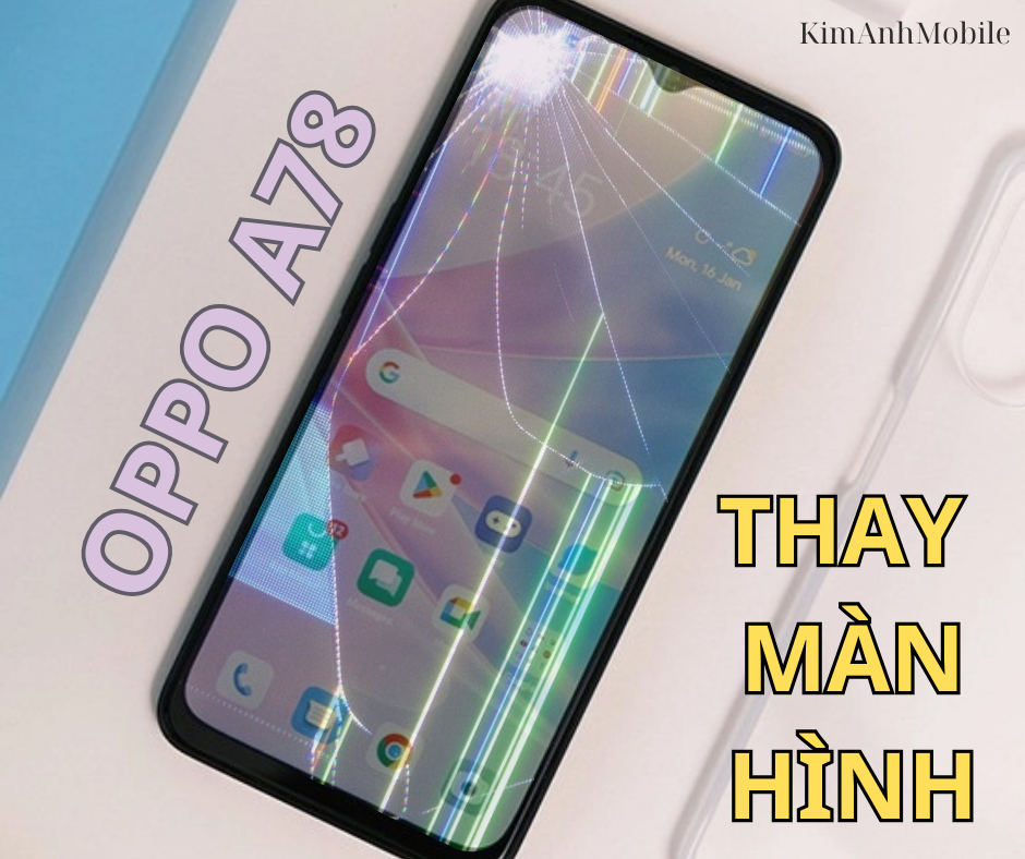 Thay màn hình Oppo A78 Chất Lượng tại Đà Nẵng