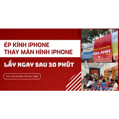 Ép kính và thay màn hình iPhone lấy ngay sau 30 phút tại Kim Anh Mobile Đà Nẵng.