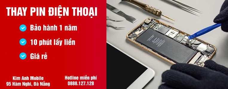Thay pin điện thoại giá rẻ, lấy ngay tại Kim Anh Mobile Đà Nẵng, bảo hành uy tín.