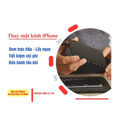 Dịch vụ thay mặt kính iPhone nhanh chóng, lấy ngay tại Kim Anh Mobile Đà Nẵng.
