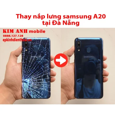 Thay nắp lưng Samsung A20 bị vỡ thành mới tại Kim Anh Mobile Đà Nẵng uy tín.
