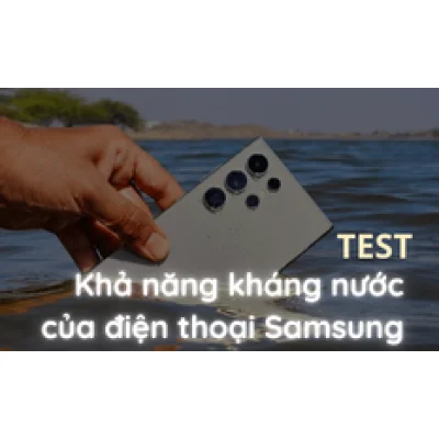 Cách kiểm tra khả năng kháng nước của điện thoại Samsung