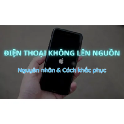 Điện thoại không lên nguồn – Nguyên nhân và cách khắc phục hiệu quả nhất