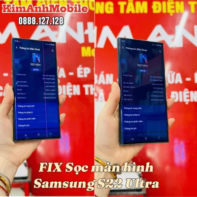 Fix Sọc Màn Hình Samsung S22 Ultra Tại Đà Nẵng – Giữ Màn Zin, Tiết Kiệm Chi Phí Tại Kim Anh Mobile