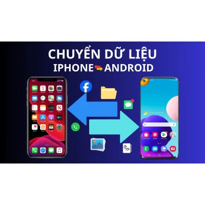 Hướng Dẫn Chuyển Dữ Liệu Từ iPhone Sang Android (và Ngược Lại) Nhanh Nhất 2025