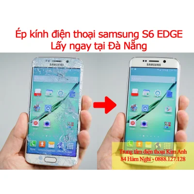 Kính samsung S series, mặt kính điện thoại samsung S6/S7/S8/S9/S10 S series