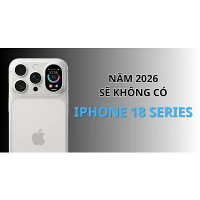 Năm 2026 Sẽ Không Có iPhone 18? Apple Thay Đổi Chiến Lược Ra Mắt iPhone