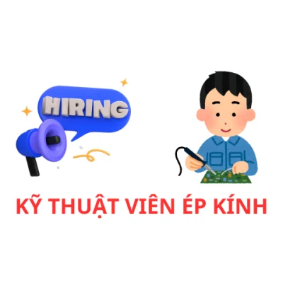Tuyển dụng tháng 3/2024 - Kim Anh Mobile tuyển Kỹ thuật viên ép kính