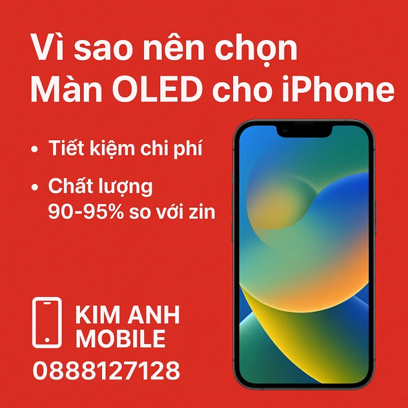 Vì Sao Nên Chọn Màn OLED Cho iPhone Thay Vì Màn Zin?