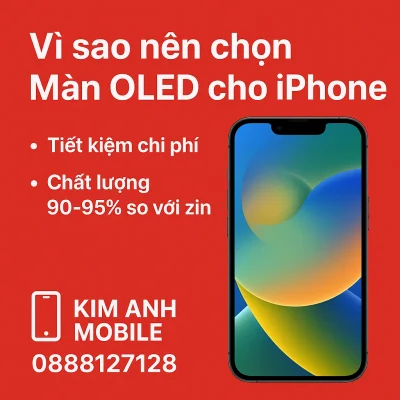 Vì Sao Nên Chọn Màn OLED Cho iPhone Thay Vì Màn Zin?