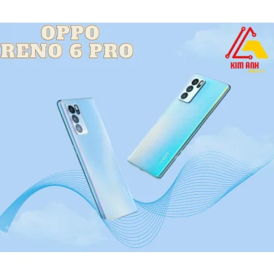 Điện Thoại Oppo Reno 6 Pro - Chính Hãng, Giá Ưu Đãi Tại Kim Anh Mobile