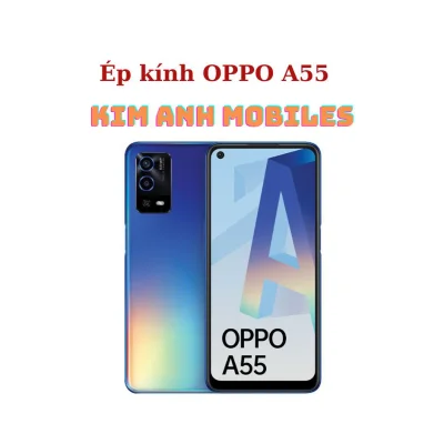 Ép kính Oppo A55