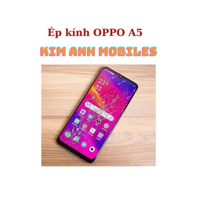 Ép kính OPPO A56 tại Kim Anh tại Kim