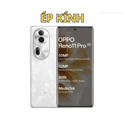 Ép kính Oppo Reno 11 Pro tại Kim Anh Mobiles