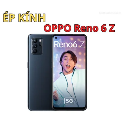 Ép kính Oppo Reno 6Z giá rẻ tại Đà Nẵng