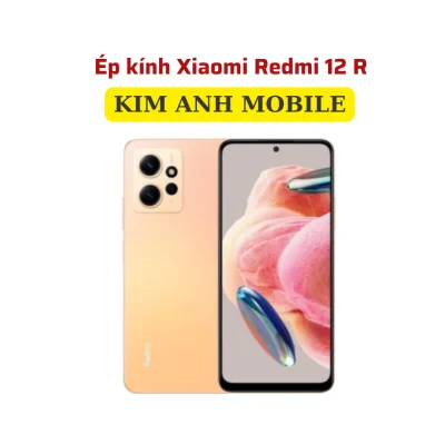 Ép kính Redmi 12R tại Kim Anh Mobiles