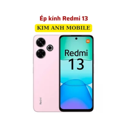 Ép kính Redmi 13 tại Kim Anh Mobiles