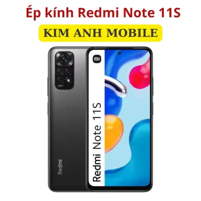 Ép kính Redmi Note 11S tại Kim Anh Mobiles