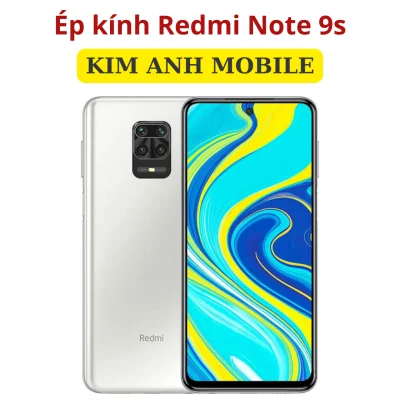 Ép kính Redmi Note 9S tại Kim Anh Mobiles