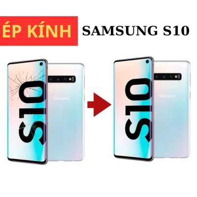 Ép kính Samsung S10 tại Đà Nẵng lấy ngay