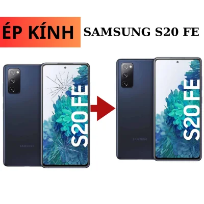 Ép kính Samsung S20 FE tại Đà Nẵng lấy ngay