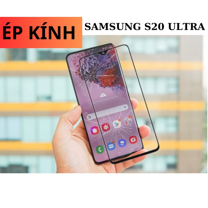Ép kính Samsung S20 Ultra tại Đà Nẵng lấy ngay