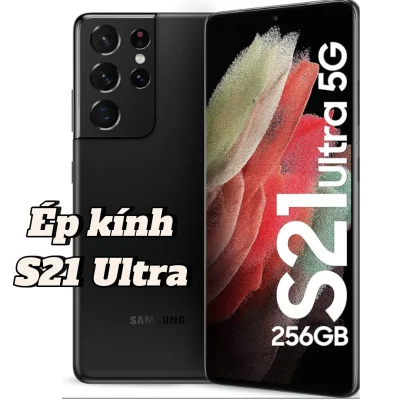 Ép kính Samsung S21 Ultra tại Đà Nẵng