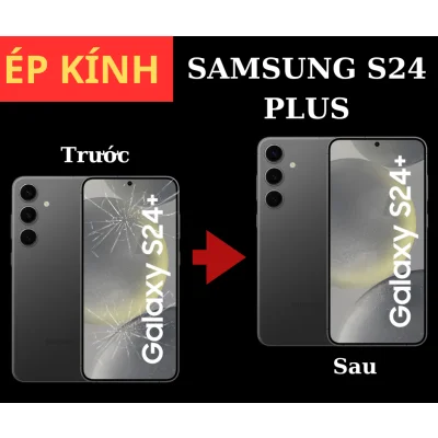 Ép kính Samsung S24 Plus tại Đà Nẵng lấy ngay