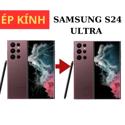 Ép kính Samsung S24 Ultra tại Đà Nẵng lấy ngay