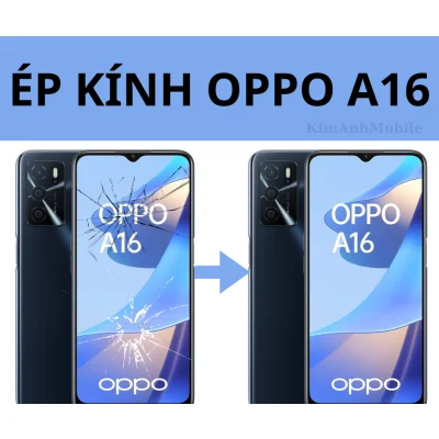 Ép kính, Thay mặt kính Oppo A16 Giá rẻ tại Đà Nẵng