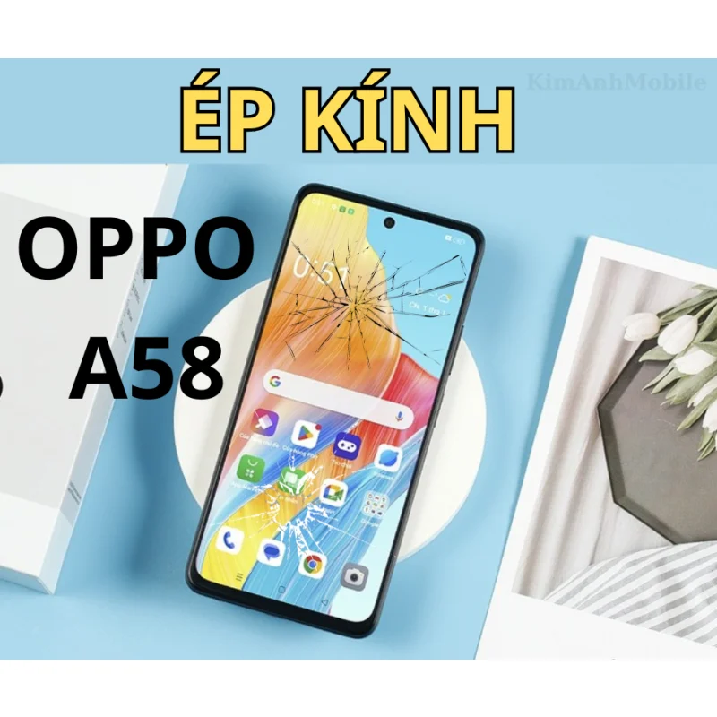 Ép kính, Thay mặt kính Oppo A58 Giá Rẻ tại Đà Nẵng