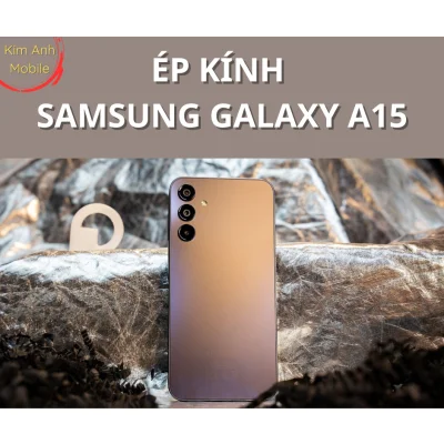 Ép kính, Thay mặt kính Samsung A15 Tại Đà Nẵng