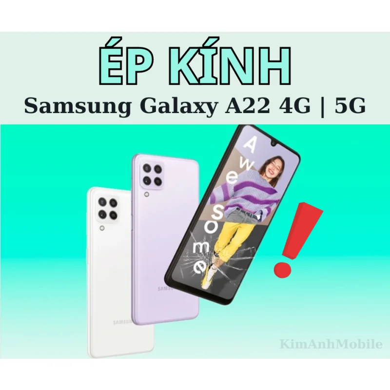 Ép kính, Thay mặt kính Samsung Galaxy A22 4G | 5G Giá rẻ