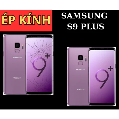 Ép kính, Thay mặt kính Samsung S9 Plus tại Đà Nẵng
