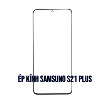 Ép mặt kính Samsung S21 Plus lấy liền tại Đà Nẵng
