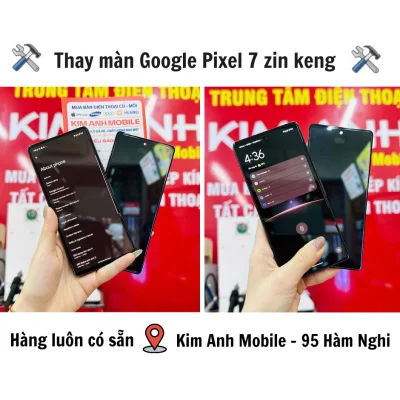 Màn Hình Google Pixel 7 Series Tại Kim Anh Mobile