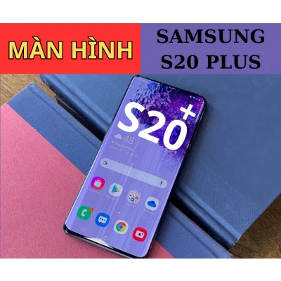 Màn Hình Samsung S20 Plus Uy Tín Tại Đà Nẵng