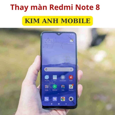 Thay Màn Hình Điện Thoại Xiaomi Redmi Note 8 Chính Hãng Giá Rẻ